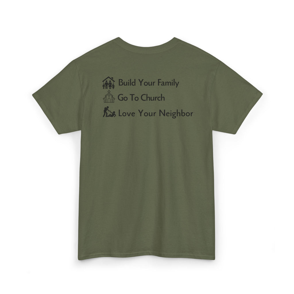 Build Your Family Go To Church Love Your Neighbor T-Shirt – Christian Faith-Based Tee for Men & Women