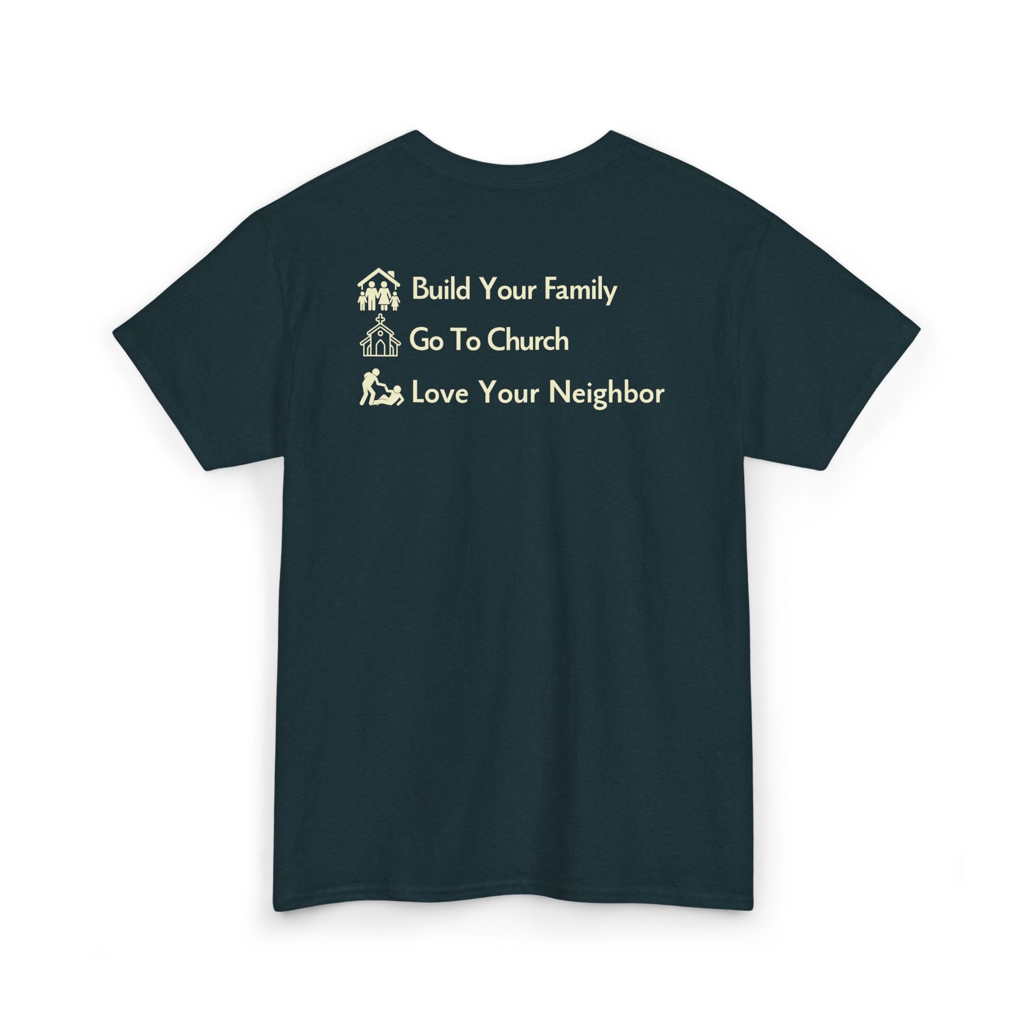 Build Your Family Go To Church Love Your Neighbor T-Shirt – Christian Faith-Based Tee for Men & Women