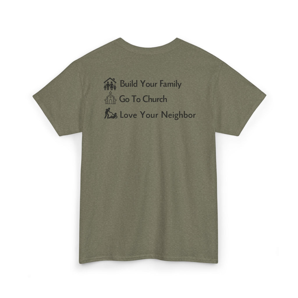 Build Your Family Go To Church Love Your Neighbor T-Shirt – Christian Faith-Based Tee for Men & Women