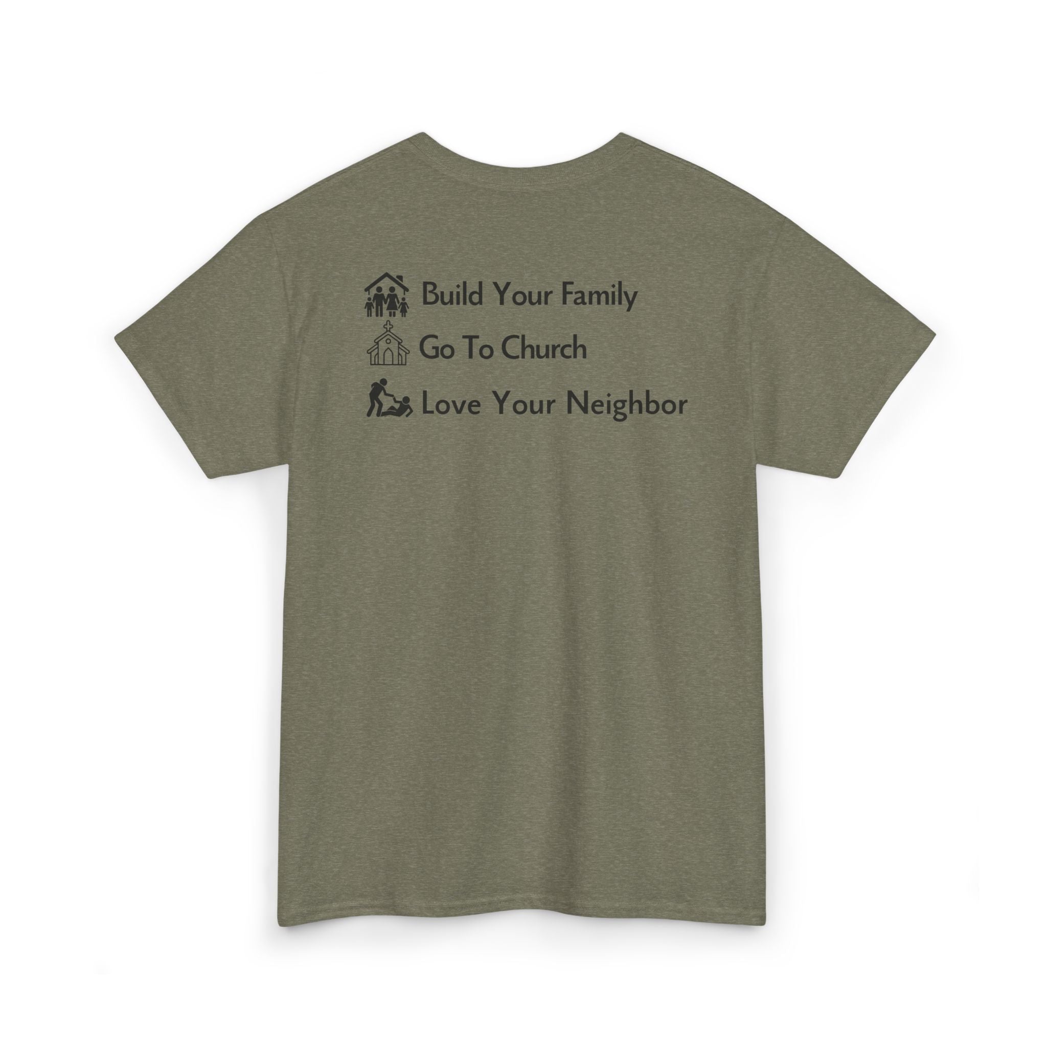 Build Your Family Go To Church Love Your Neighbor T-Shirt – Christian Faith-Based Tee for Men & Women