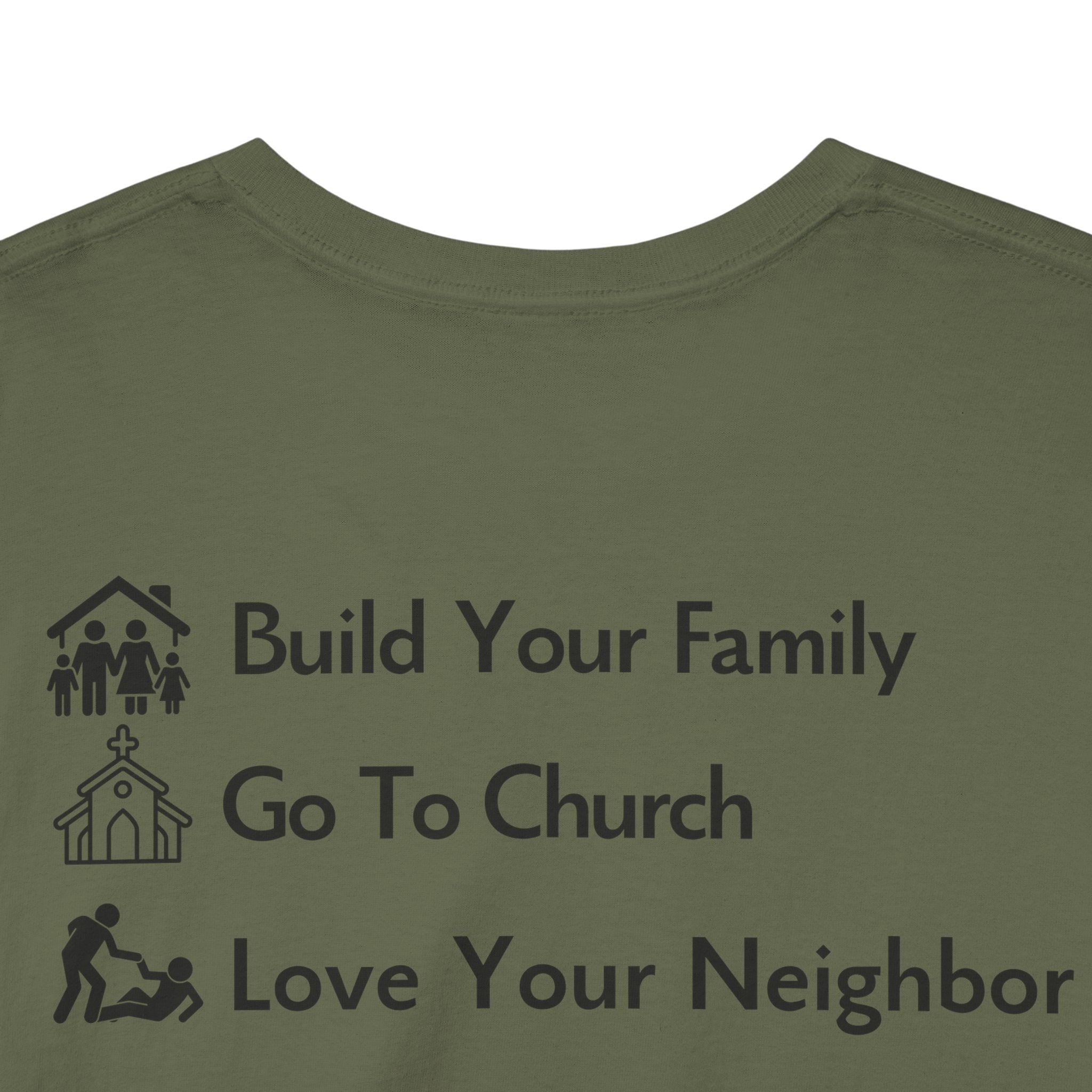 Build Your Family Go To Church Love Your Neighbor T-Shirt – Christian Faith-Based Tee for Men & Women