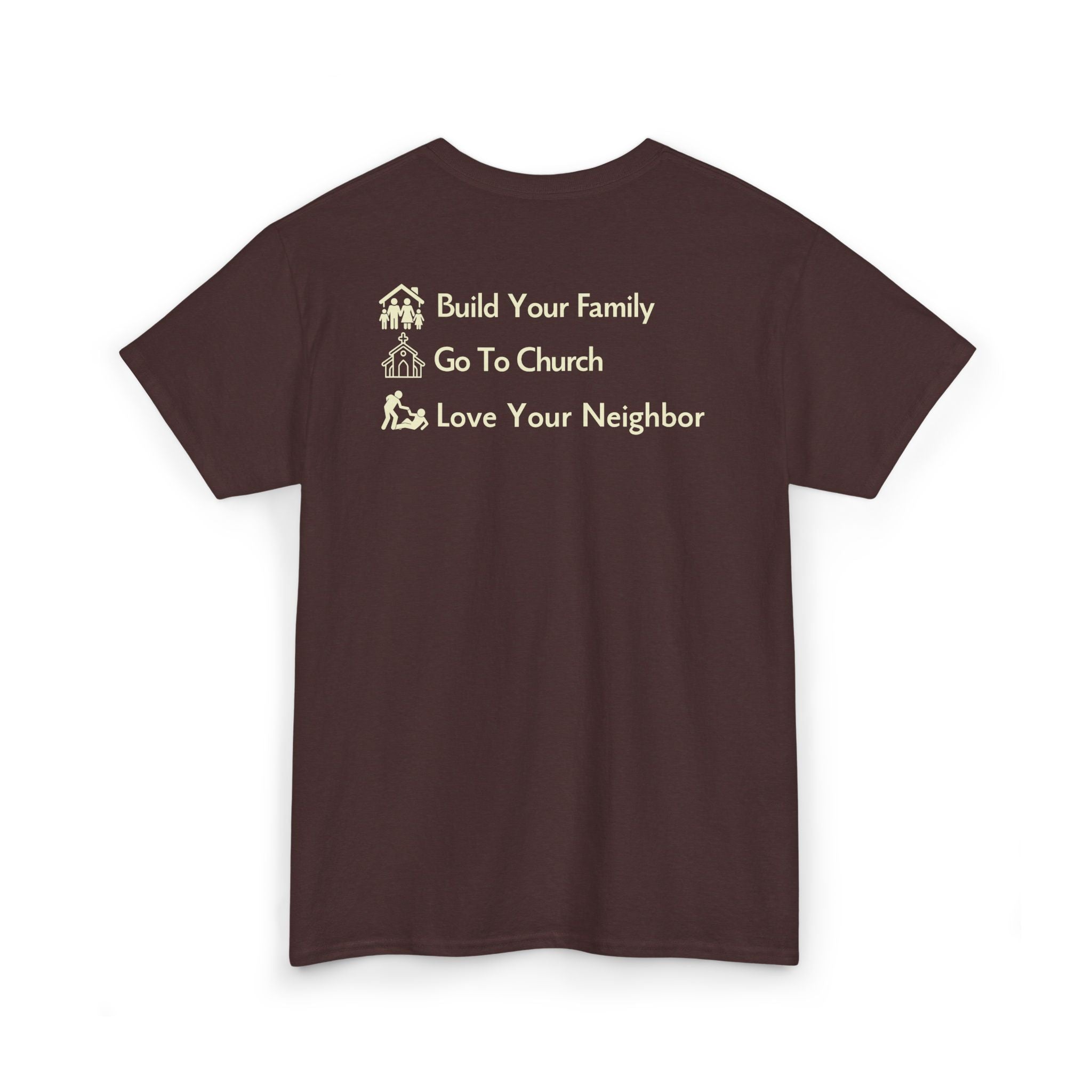 Build Your Family Go To Church Love Your Neighbor T-Shirt – Christian Faith-Based Tee for Men & Women
