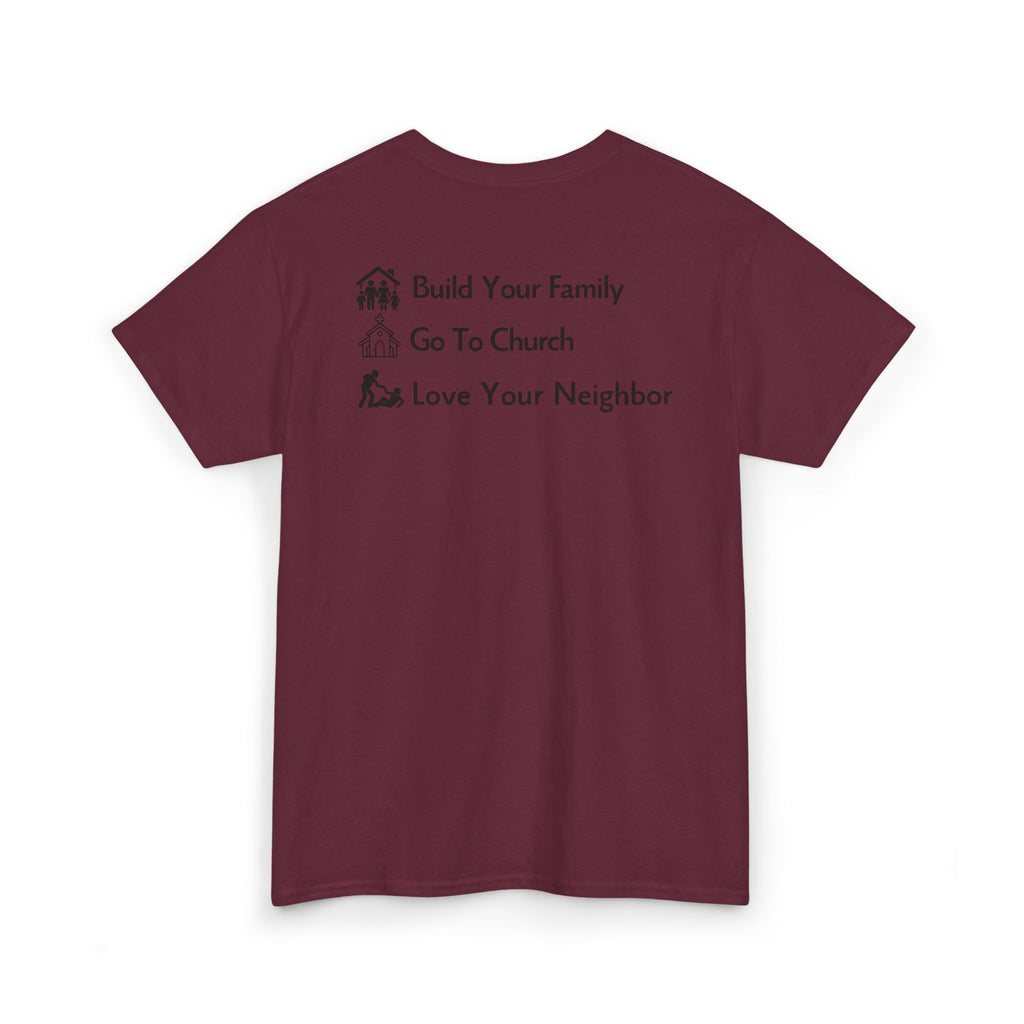 Build Your Family Go To Church Love Your Neighbor T-Shirt – Christian Faith-Based Tee for Men & Women
