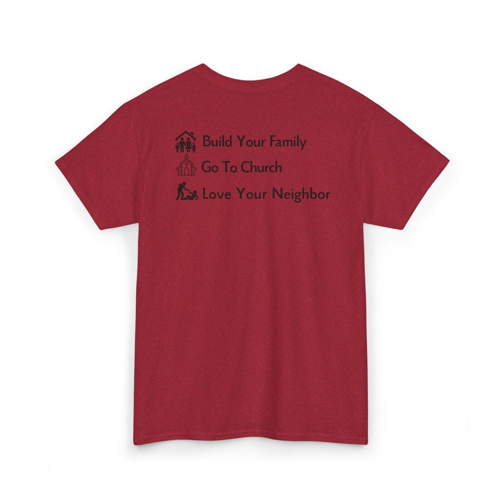 Build Your Family Go To Church Love Your Neighbor T-Shirt – Christian Faith-Based Tee for Men & Women