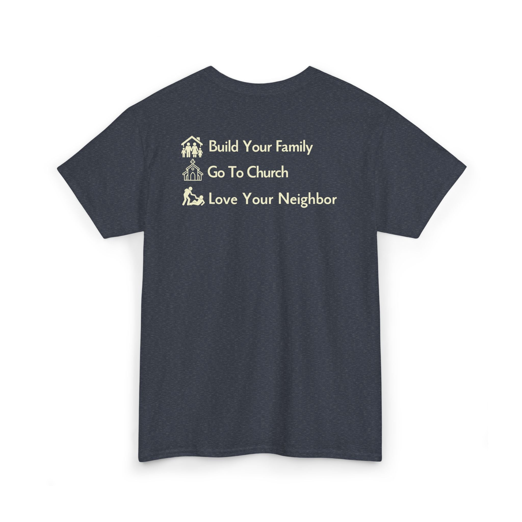 Build Your Family Go To Church Love Your Neighbor T-Shirt – Christian Faith-Based Tee for Men & Women